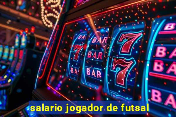 salario jogador de futsal